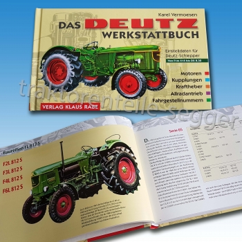 Das Deutz Werkstattbuch vom F 1 M 414 bis zum DX 8.30
