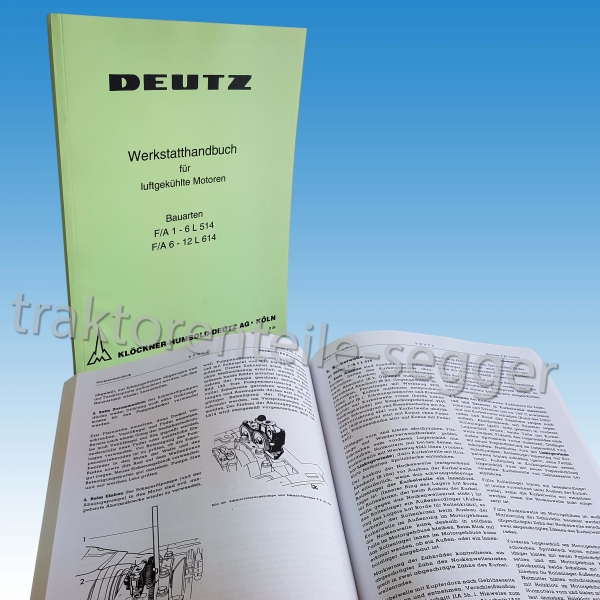 Deutz Werkstatthandbuch für die luftgekühlten Dieselmotoren der Bauarten F/A 1-6 L 514 und F/A 6-12 L 614
